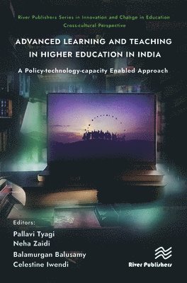 bokomslag Advanced Learning and Teaching in Higher Education in India: A Policy-technology-capacity Enabled Approach