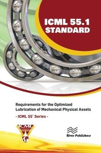 bokomslag ICML 55.1  Requirements for the Optimized Lubrication of Mechanical Physical Assets