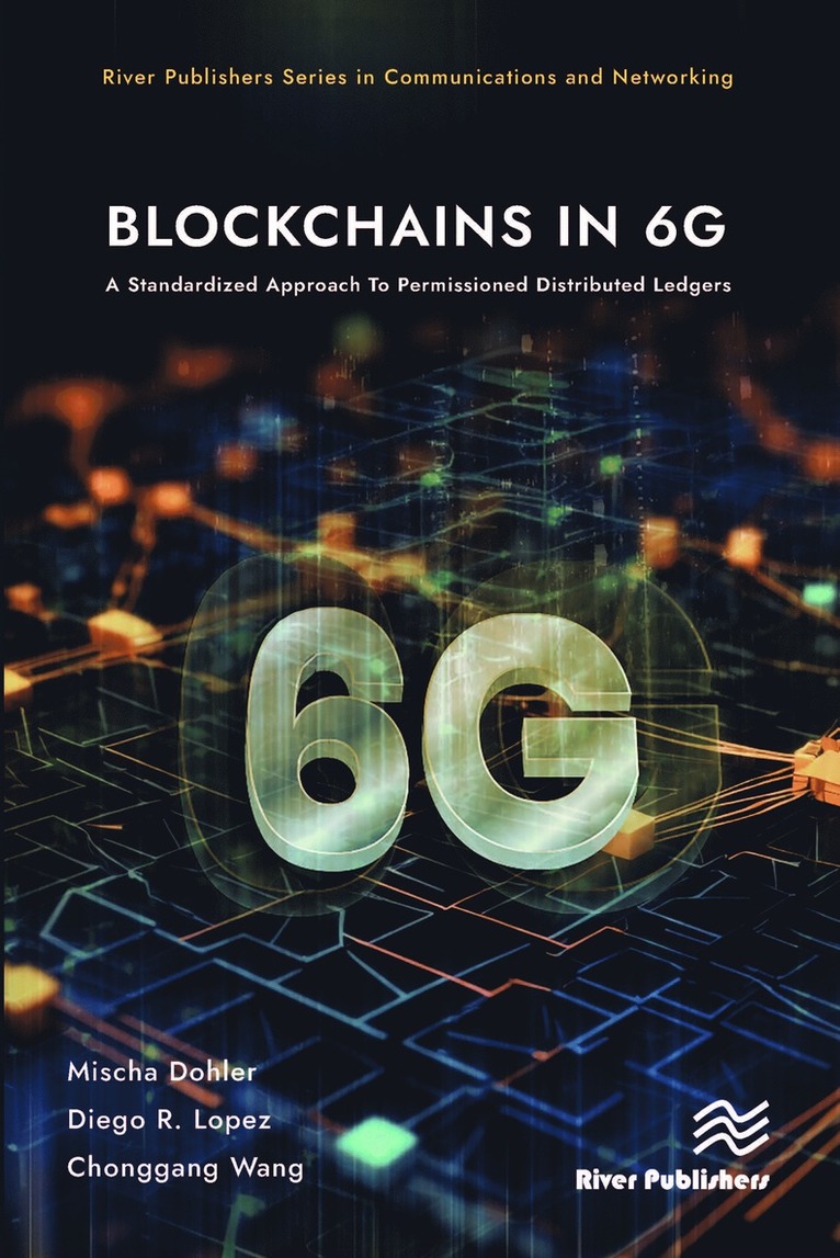Mischa Dohler, Diego R. Lopez, Chonggang Wang - Blockchains in 6G, Inbunden