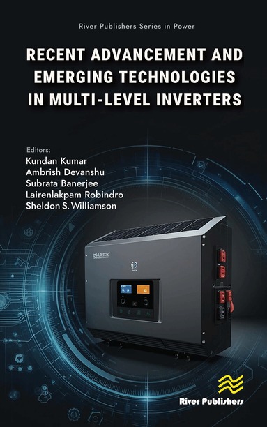 Kundan Kumar, Ambrish Devanshu, Subrata Banerjee, Lairenlakpam Robindro, Sheldon S. Williamson - Recent Advancements and Emerging Technologies in Multi-level Inverters, Inbunden