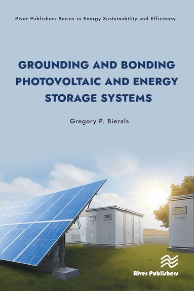 Gregory P. Bierals - Grounding and Bonding Photovoltaic and Energy Storage Systems, Inbunden