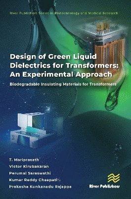 bokomslag Design of Green Liquid Dielectrics for Transformers: An Experimental Approach