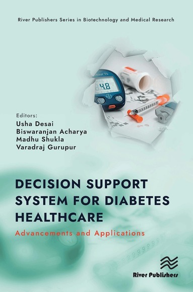 Usha Desai, Biswaranjan Acharya, Madhu Shukla, Varadraj Gurupur - Decision Support System for Diabetes Healthcare: Advancements and Applications, Inbunden