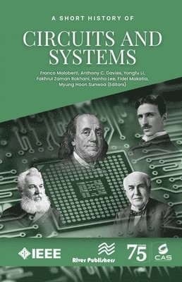 Franco Maloberti, Anthony C. Davies, Yongfu Li, Fidel Makatia, Hanho Lee, Fakhrul Zaman Rokhani - Short History of Circuits and Systems, Inbunden