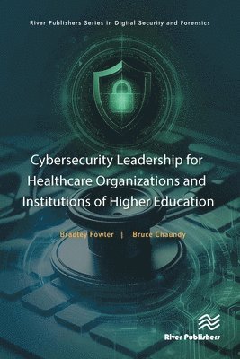 bokomslag Cybersecurity Leadership for Healthcare Organizations and Institutions of Higher Education