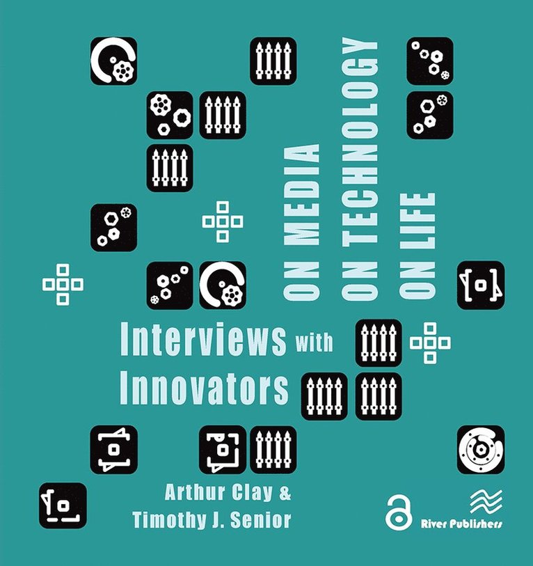 Arthur Clay, Timothy J. Senior, Switzerland) Clay, Founder and Director Arthur (Virtuale, UK) Senior, Co-founder and Director Timothy J. (supersum, Timothy J Senior - On Media, On Technology, On Life - Interviews with Innovators, Häftad