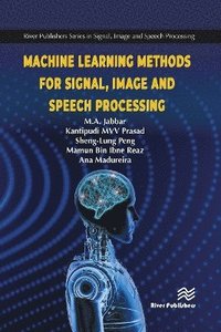 bokomslag Machine Learning Methods for Signal, Image and Speech Processing