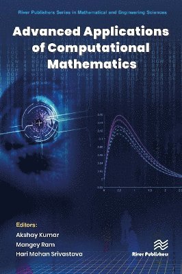 Akshay Kumar, Mangey Ram, Hari Mohan Srivastava - Advanced Applications of Computational Mathematics, Häftad