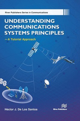 Understanding Communications Systems Principles—A Tutorial Approach
