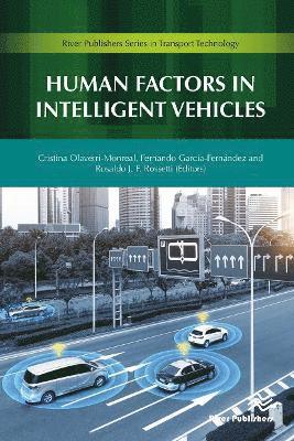 Cristina Olaverri-Monreal, Fernando García-Fernández, Rosaldo J. F. Rossetti, Fernando Garcia-Fernandez, Rosaldo J F Rossetti - Human Factors in Intelligent Vehicles, Häftad