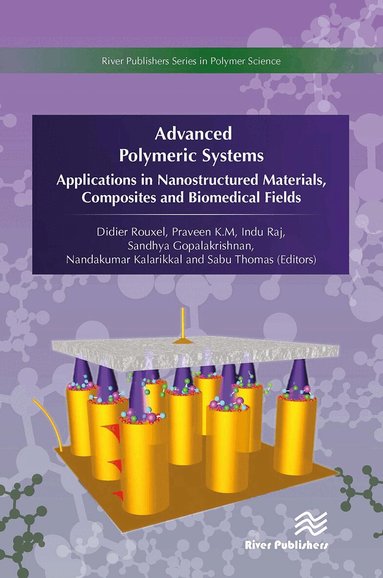 Didier Rouxel, K.M. Praveen, Indu Raj, Sandhya Gopalakrishnan, Nandakumar Kalarikkal, Sabu Thomas - Advanced Polymeric Systems, Häftad