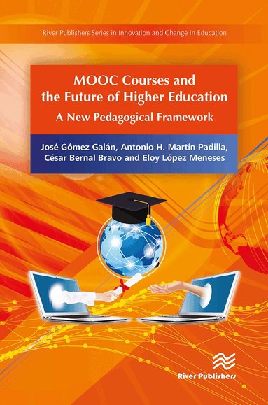 José Gómez Galán, Antonio H. Martín Padilla, César Bernal Bravo - MOOC Courses and the Future of Higher Education, Häftad