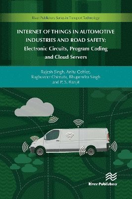 Raghuveer Chimata, Rajesh Singh, Anita Gehlot - Internet of Things in Automotive Industries and Road Safety, Häftad