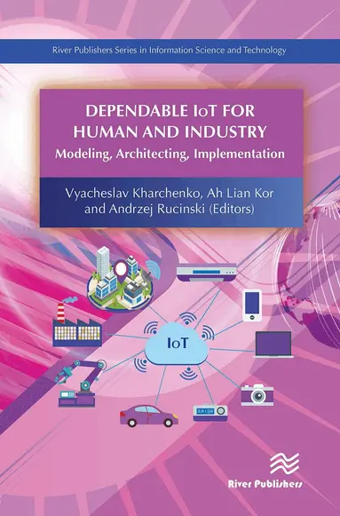 Vyacheslav Kharchenko, Ah Lian Kor, Andrzej Rucinski - Dependable IoT for Human and Industry, Häftad