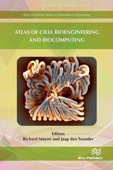 Richard Mayne, Jaap den Toonder - Atlas of Cilia Bioengineering and Biocomputing, Häftad
