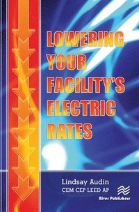 bokomslag Lowering Your Facility?s Electric Rates