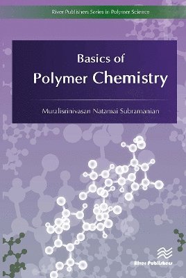 Muralisrinivasan Natamai Subramanian, India) Subramanian, Muralisrinivasan Natamai (Consultant - Basics of Polymer Chemistry, Häftad