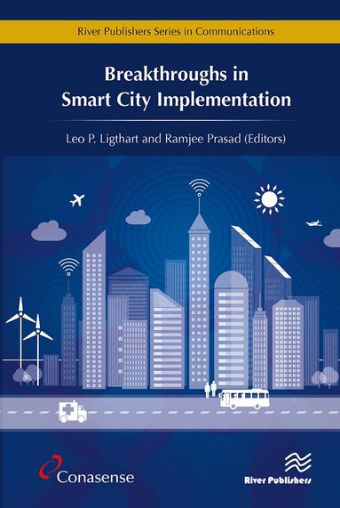 Leo P. Ligthart, Ramjee Prasad - Breakthroughs in Smart City Implementation, Häftad