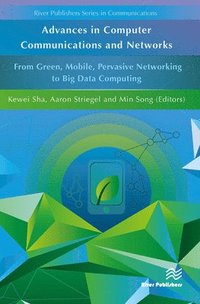 bokomslag Advances in Computer Communications and Networks From Green, Mobile, Pervasive Networking to Big Data Computing