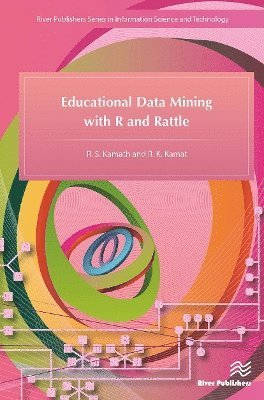 R.S. Kamath, R. K. Kamat, R. S. Kamath - Educational Data Mining with R and Rattle, Häftad