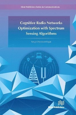 Cognitive Radio Networks Optimization with Spectrum Sensing Algorithms 1