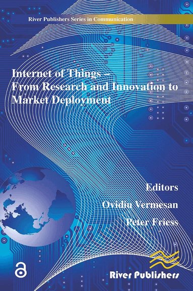 Ovidiu Vermesan, Peter Friess - Internet of Things Applications - From Research and Innovation to Market Deployment, Häftad