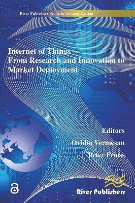 Internet of Things Applications - From Research and Innovation to Market Deployment 1