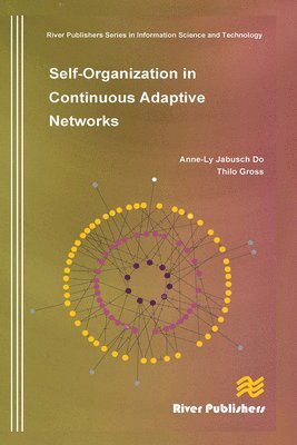 Anne-Ly Do, Thilo Gross - Self-Organization in Continuous Adaptive Networks, Häftad