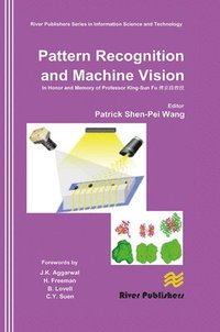 bokomslag Pattern Recognition and Machine Vision- In Honor and Memory of Late Prof. King-Sun Fu