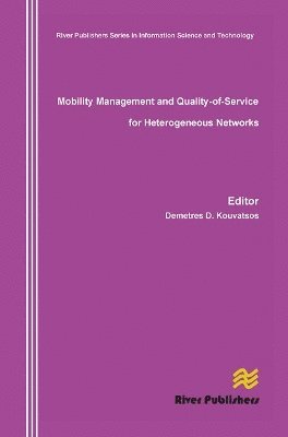 Demetres D. Kouvatsos - Mobility Management and Quality-Of-Service for Heterogeneous Networks, Häftad