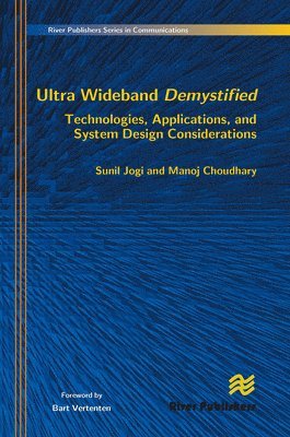 Ultra Wideband Demystified Technologies, Applications, and System Design Considerations