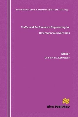 Demetres D. Kouvatsos, Demetres D Kouvatsos - Traffic and Performance Engineering for Heterogeneous Networks, Häftad