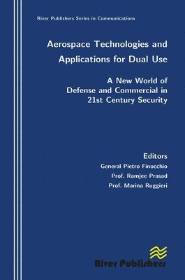Pietro Finocchio, Ramjee Prasad, Marina Ruggieri - Aerospace Technologies and Applications for Dual Use, Häftad