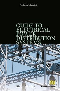 bokomslag Guide to Electrical Power Distribution Systems, Sixth Edition