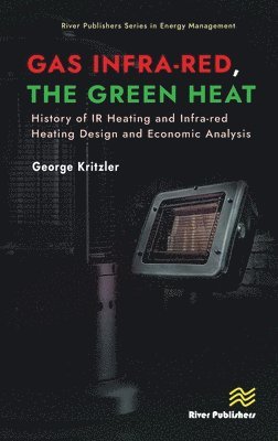 George Kritzler - Gas Infra-red, the Green Heat, Inbunden