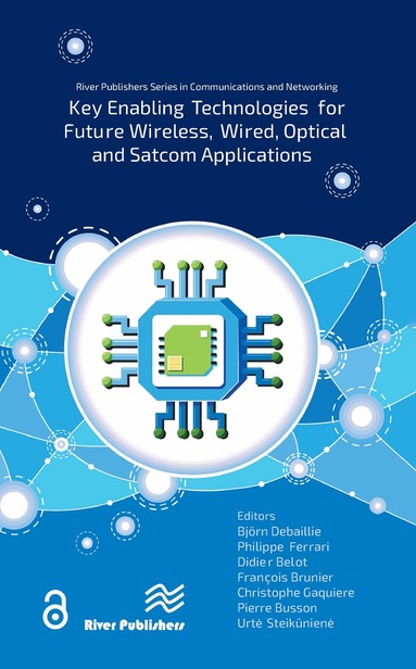 Björn Debaillie, Philippe Ferrari, Didier Belot, François Brunier, Christophe Gaquiere, Pierre Busson, Urtė Steikūnienė - Key enabling technologies for future wireless, wired, optical and satcom applications, Inbunden