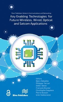 bokomslag Key enabling technologies for future wireless, wired, optical and satcom applications