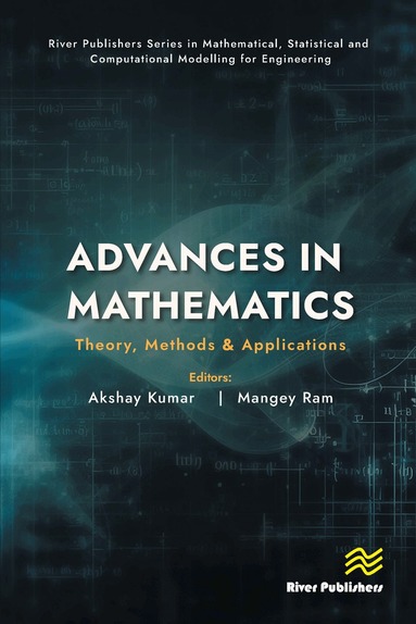 Akshay Kumar, Managey Ram, Akshay Kumar, Mangey Ram - Advances in Mathematics: Theory, Methods & Applications, Inbunden
