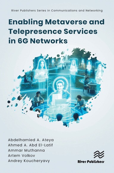 Abdelhamied A. Ateya, Ahmed A. Abd El-Latif, Ammar Muthanna, Artem Volkov, Andrey Koucheryavy - Enabling Metaverse and Telepresence Services in 6G Networks, Inbunden