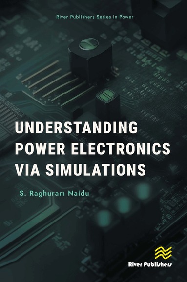 S. Raghuram Naidu - Understanding Power Electronics via Simulations, Inbunden