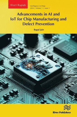 Advancements in AI and IoT for Chip Manufacturing and Defect Prevention 1