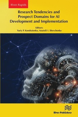 Yuriy P. Kondratenko, Anatolii I. Shevchenko - Research Tendencies and Prospect Domains for AI Development and Implementation, Häftad