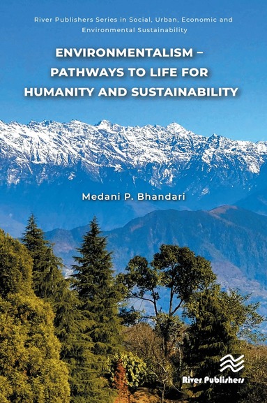 Medani P. Bhandari - Environmentalism – Pathways to Life for Humanity and Sustainability, Inbunden