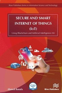bokomslag Secure and Smart Internet of Things (IoT)