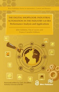 bokomslag The Digital Shopfloor: Industrial Automation in the Industry 4.0 Era