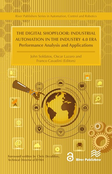 John Soldatos, Oscar Lazaro, Franco Cavadini - Digital Shopfloor- Industrial Automation in the Industry 4.0 Era, Inbunden