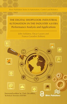 The Digital Shopfloor: Industrial Automation in the Industry 4.0 Era 1