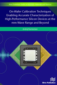 bokomslag On-Wafer Calibration Techniques Enabling Accurate Characterization of High-Performance Silicon Devices at the mm-Wave Range and Beyond