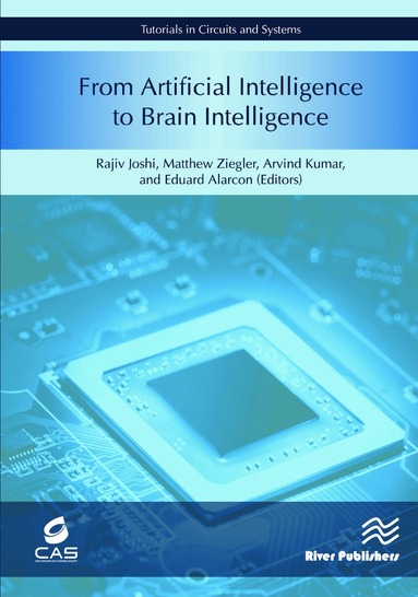 Rajiv Joshi, Matt Ziegler, Arvind Kumar, Eduard Alarcon - From Artificial Intelligence to Brain Intelligence, Inbunden
