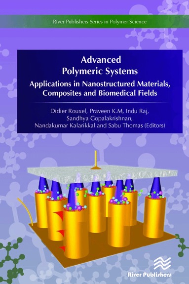 Didier Rouxel, K.M. Praveen, Indu Raj, Sandhya Gopalakrishnan, Nandakumar Kalarikkal, Sabu Thomas - Advanced Polymeric Systems, Inbunden